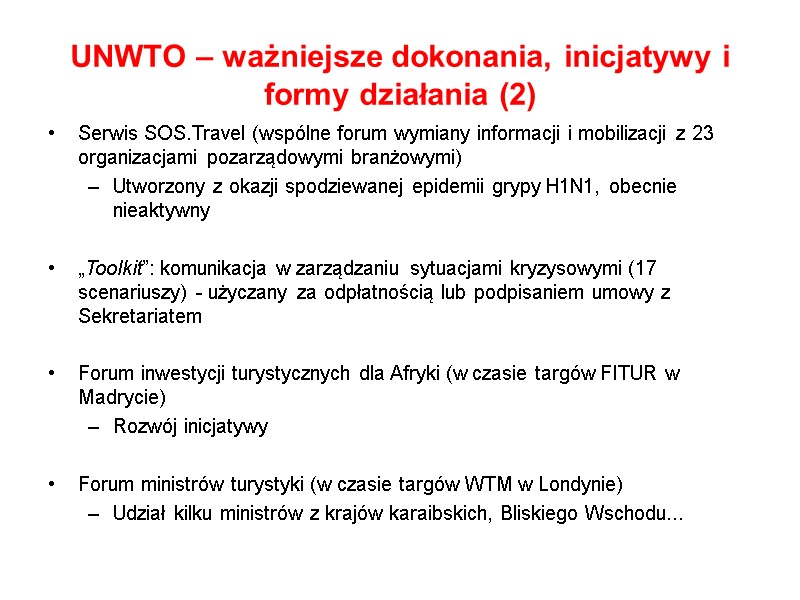 UNWTO – ważniejsze dokonania, inicjatywy i formy działania (2) Serwis SOS.Travel (wspólne forum wymiany
